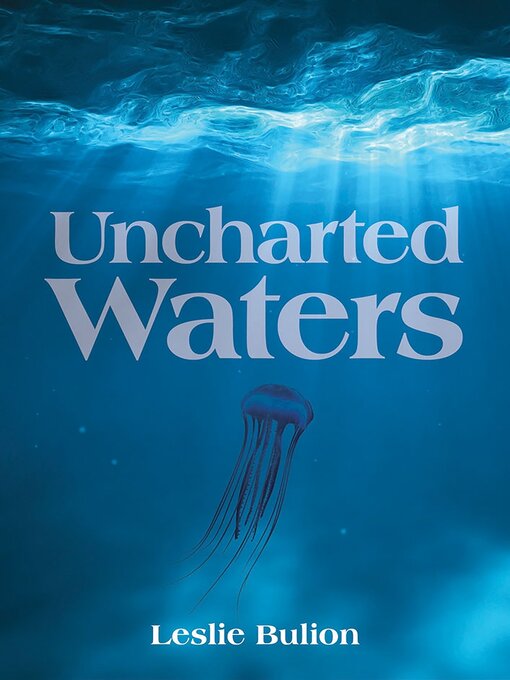 Title details for Uncharted Waters by Leslie Bulion - Available